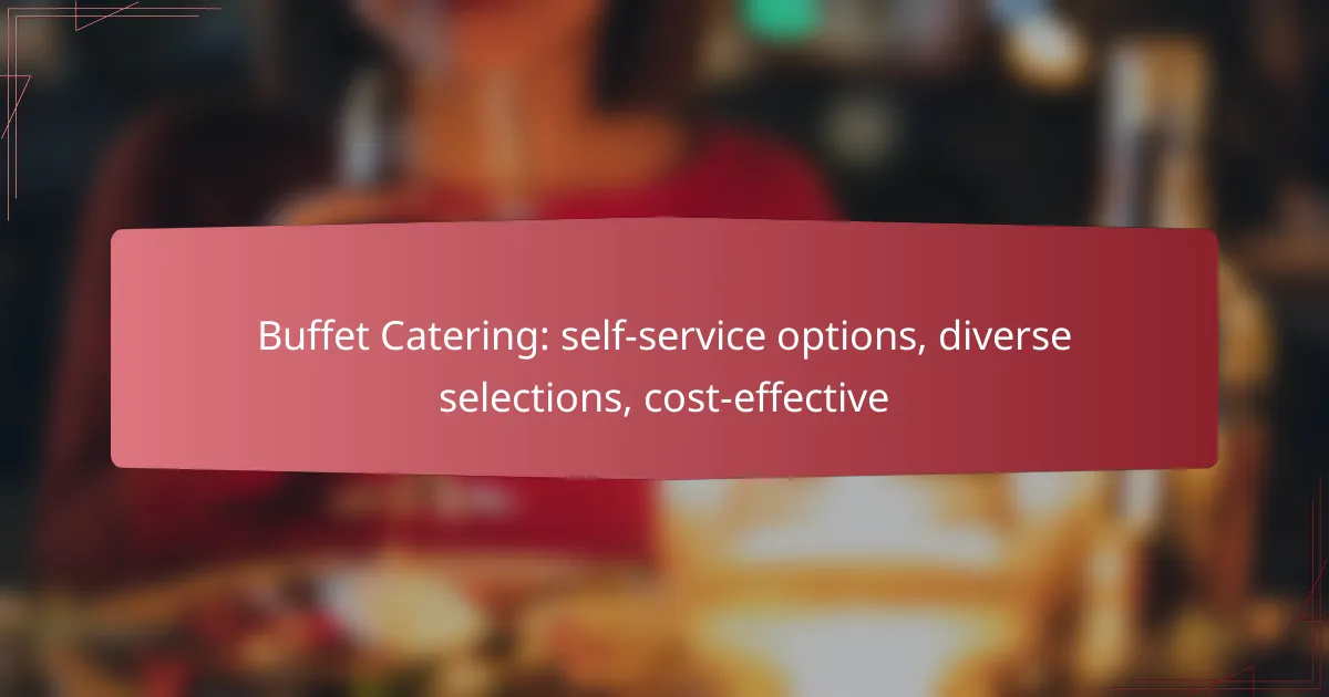 Buffet Catering: self-service options, diverse selections, cost-effective