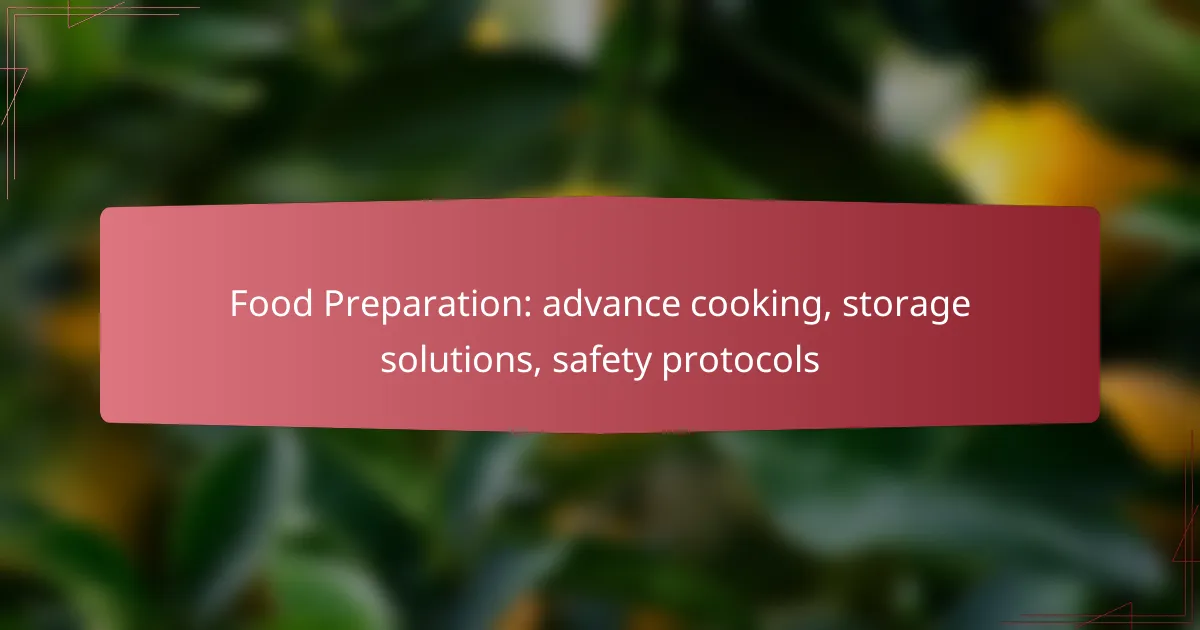 Food Preparation: advance cooking, storage solutions, safety protocols