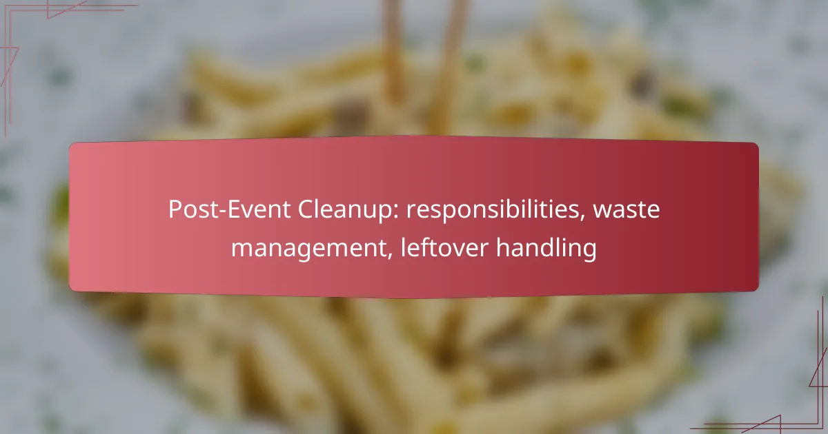 Post-Event Cleanup: responsibilities, waste management, leftover handling