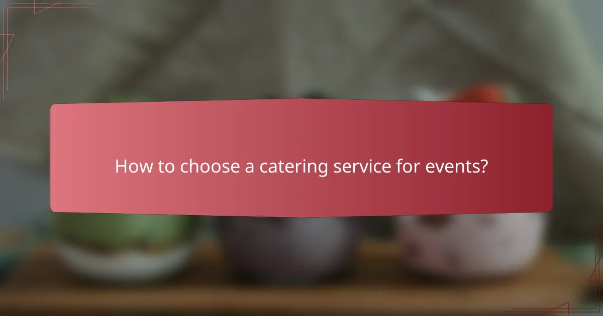 How to choose a catering service for events?