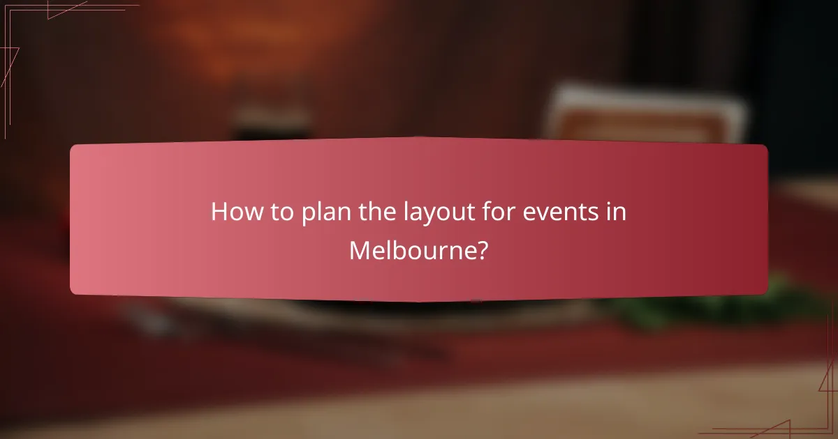 How to plan the layout for events in Melbourne?