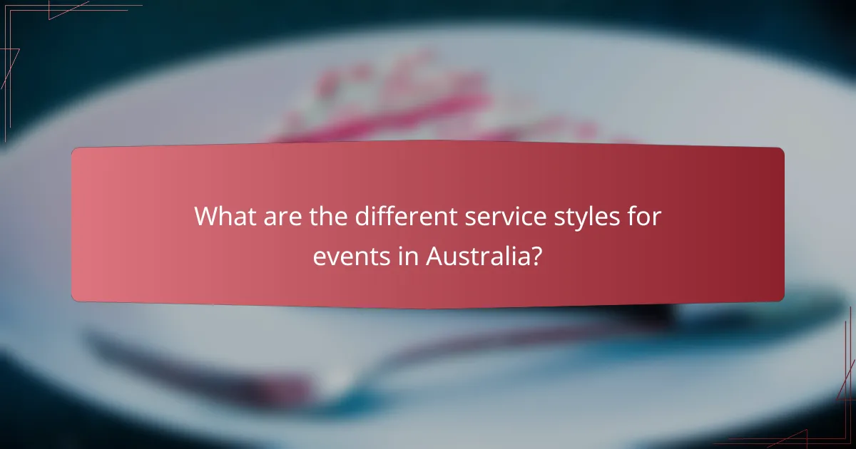 What are the different service styles for events in Australia?
