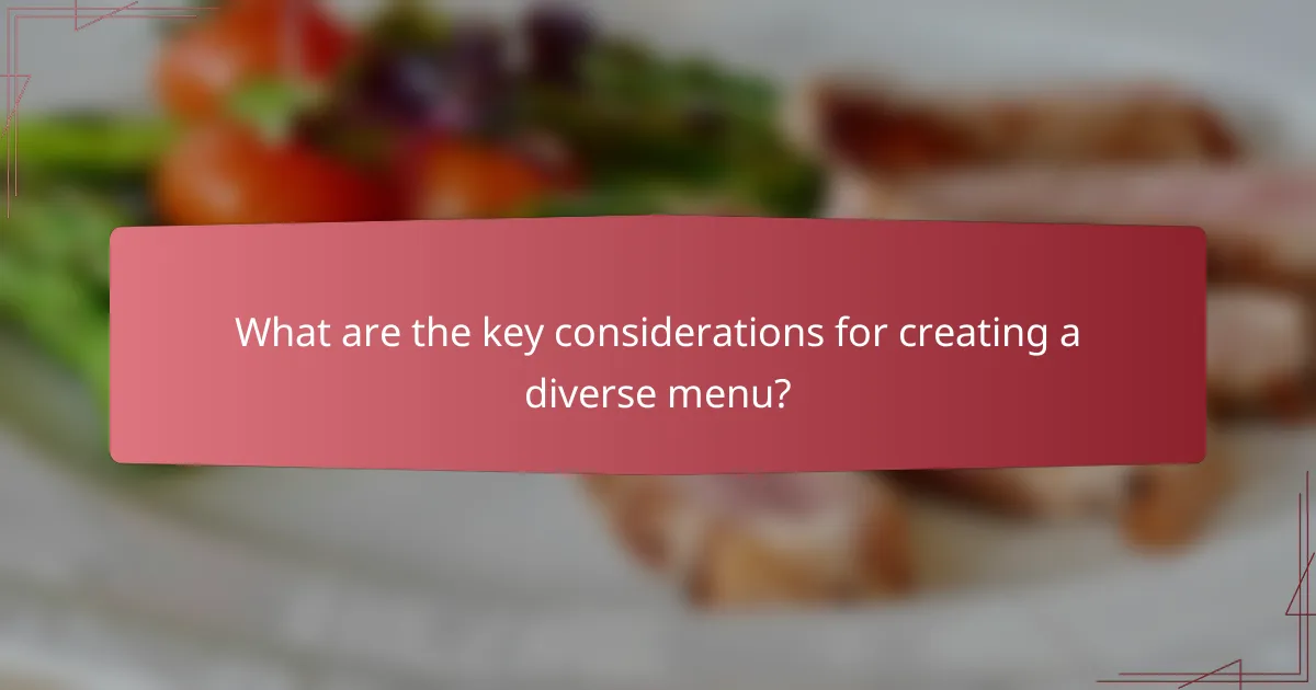 What are the key considerations for creating a diverse menu?