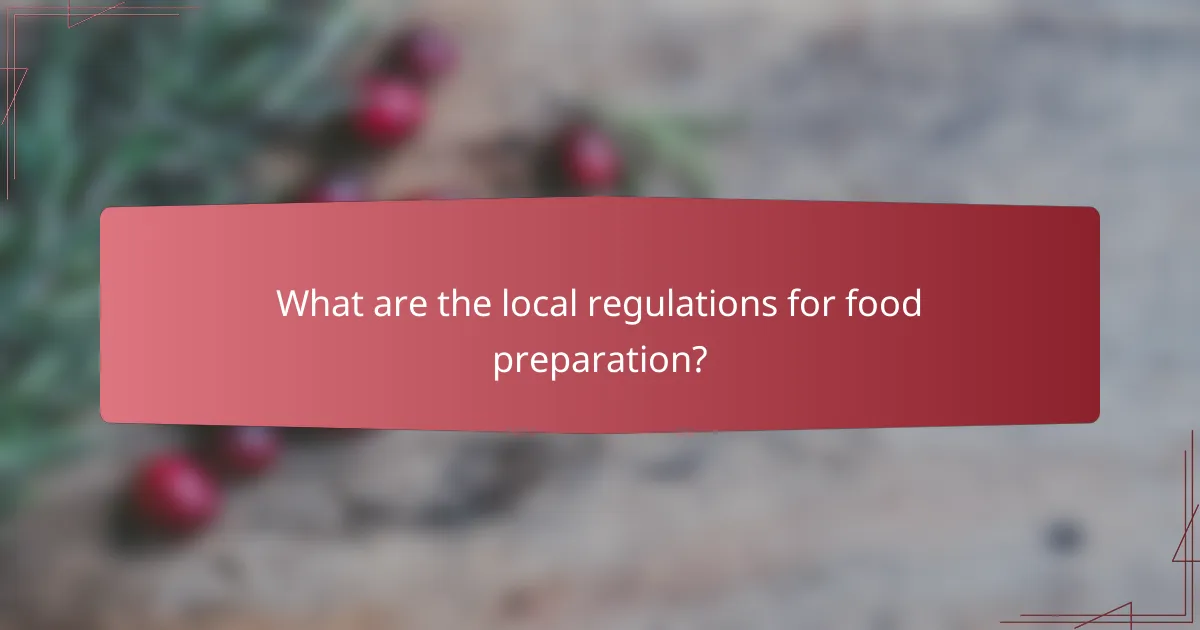 What are the local regulations for food preparation?