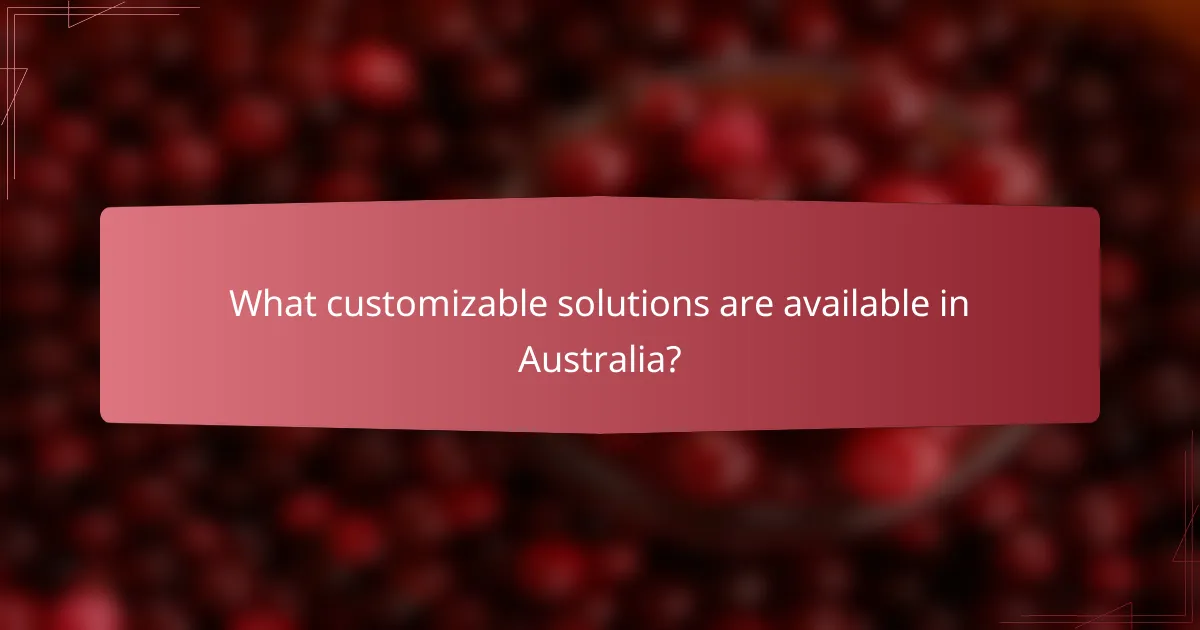 What customizable solutions are available in Australia?