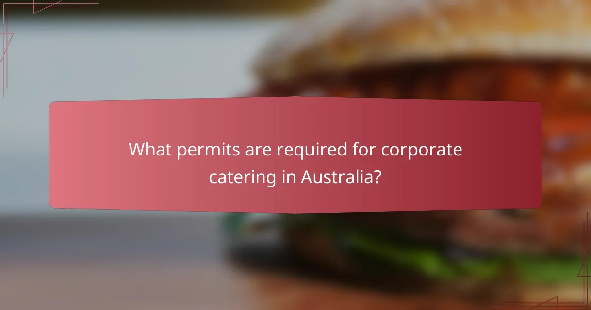 What permits are required for corporate catering in Australia?