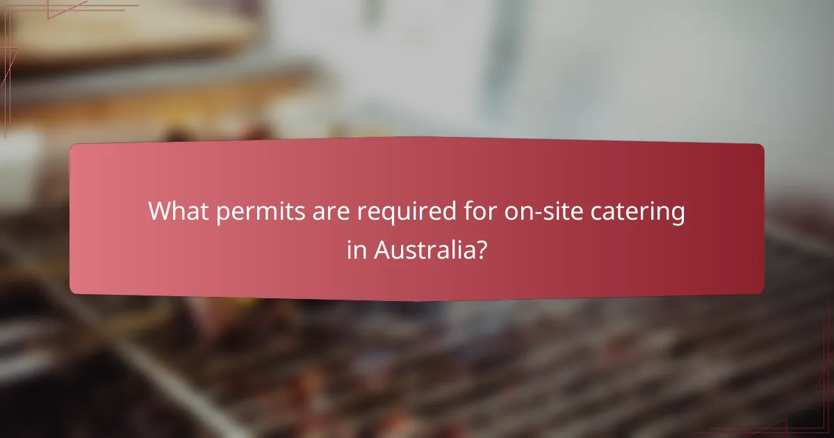 What permits are required for on-site catering in Australia?